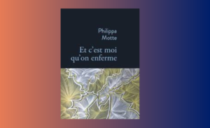 Lire la suite à propos de l’article Et c&rsquo;est moi qu&rsquo;on enferme