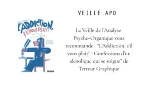 Lire la suite à propos de l’article L’Addiction, s’il vous plaît! Confessions d’un alcoolique qui se soigne. 
